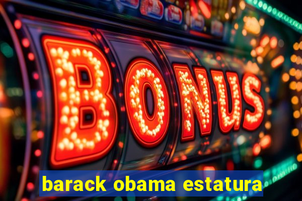 barack obama estatura